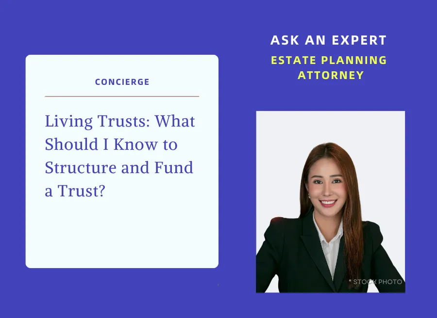 Living Trusts - What Should I Know to Structure and Fund a Trust?