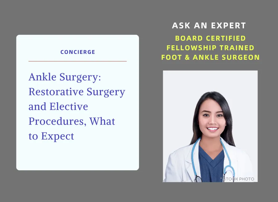 Ankle Surgery - Restorative Surgery and Elective Procedures, What to Expect