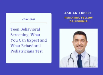 Teen Behavioral Screening - What You Can Expect and What Behavioral Pediatricians Test For