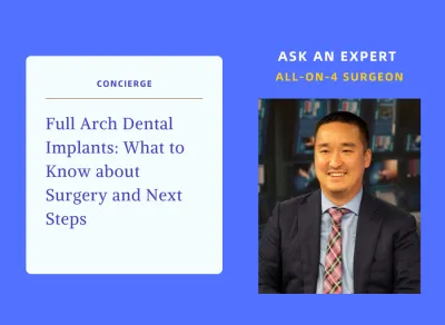 Full Arch Dental Implants - What to Know about Surgery and Next Steps